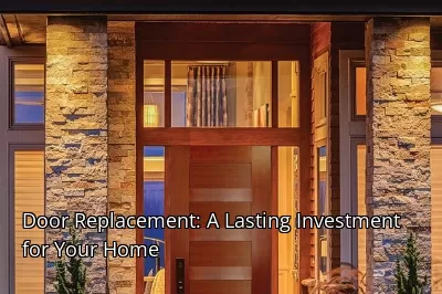 Door Replacement: A Lasting Investment for Your Home