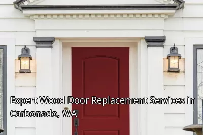 Expert Wood Door Replacement Services in Carbonado, WA Expert Wood Door Replacement Services in Carbonado, WA