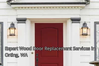 Expert Wood Door Replacement Services in Orting, WA Expert Wood Door Replacement Services in Orting, WA