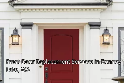 Front Door Replacement Services in Bonney Lake, WA Front Door Replacement Services in Bonney Lake, WA