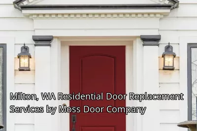 Milton, WA Residential Door Replacement Services by Moss Door Company Milton, WA Residential Door Replacement Services by Moss Door Company