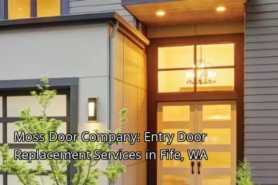 Moss Door Company: Entry Door Replacement Services in Fife, WA Moss Door Company: Entry Door Replacement Services in Fife, WA