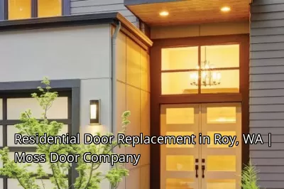Residential Door Replacement in Roy, WA | Moss Door Company Residential Door Replacement in Roy, WA | Moss Door Company