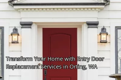 Transform Your Home with Entry Door Replacement Services in Orting, WA Transform Your Home with Entry Door Replacement Services in Orting, WA