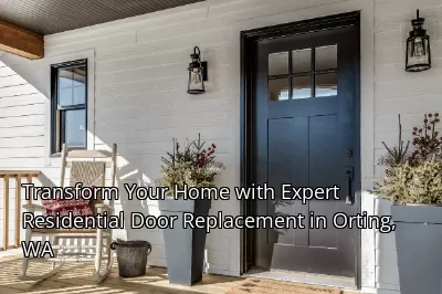 Transform Your Home with Expert Residential Door Replacement in Orting, WA Transform Your Home with Expert Residential Door Replacement in Orting, WA
