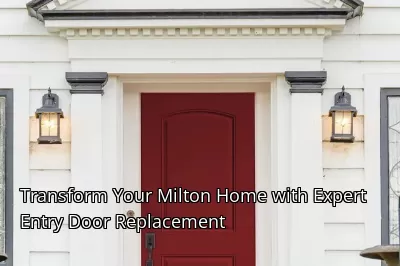 Transform Your Milton Home with Expert Entry Door Replacement