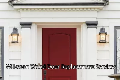 Wilkeson Wood Door Replacement Services Wilkeson Wood Door Replacement Services