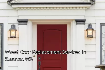 Wood Door Replacement Services in Sumner, WA Wood Door Replacement Services in Sumner, WA