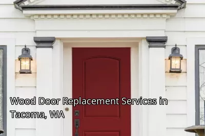 Wood Door Replacement Services in Tacoma, WA